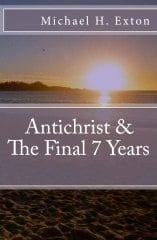 Book cover for Antichrist & The Final 7 Years by Michael H. Exton, featuring a sunset over mountains