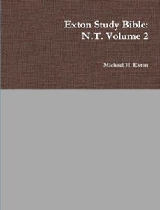 Exton Study Bible: N.T. Volume 2 book cover by Michael H. Exton with brown and gray background
