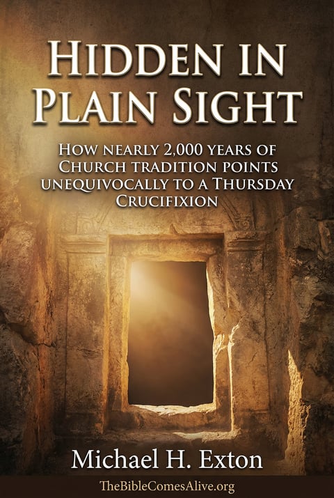 Book cover titled Hidden in Plain Sight with subtitle about church tradition and Thursday Crucifixion, featuring an ancient stone doorway with light, by Michael H. Exton